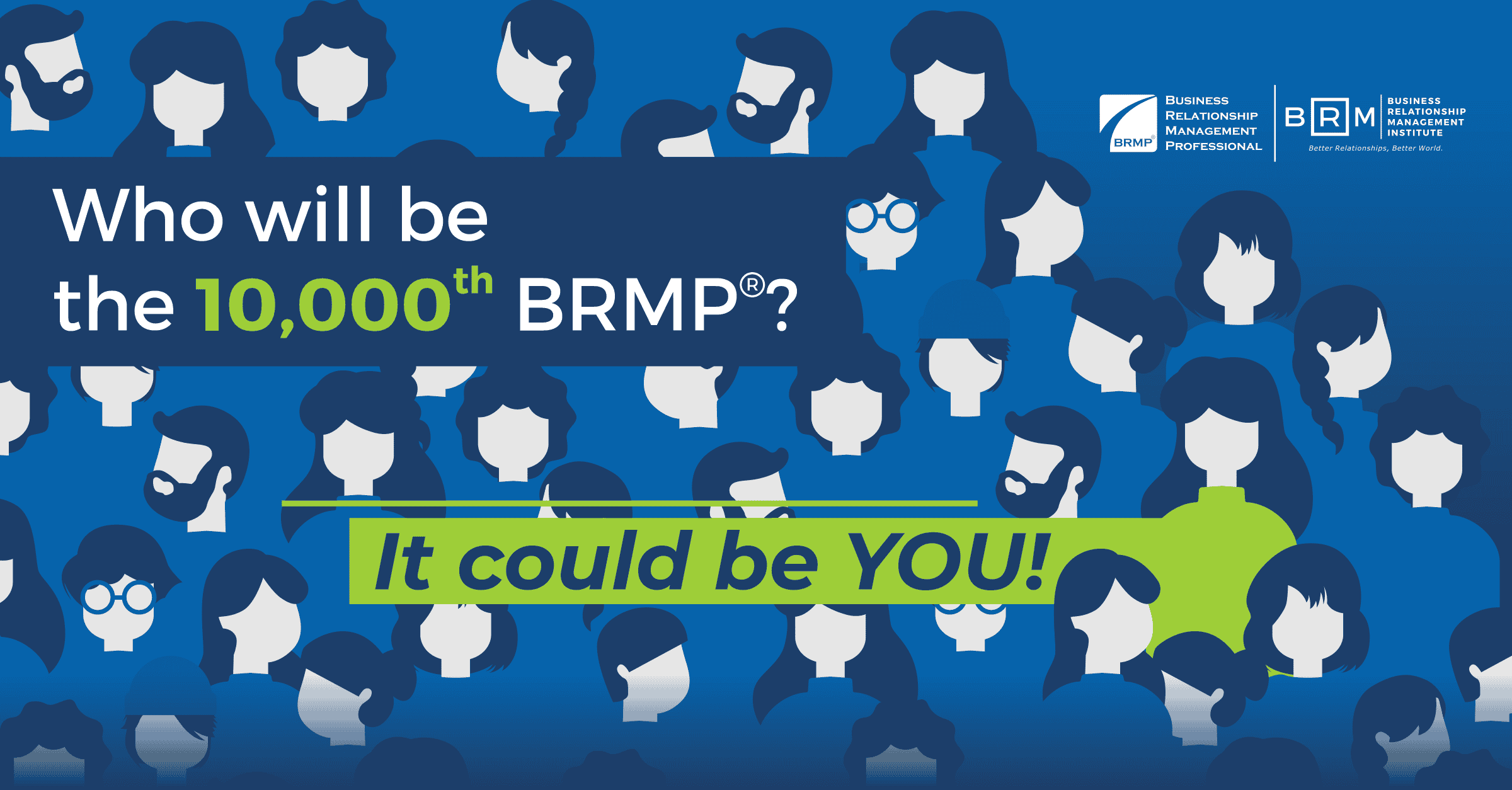 Who Will Be the 10 000th BRMP®? BRM Institute Who Will Be the 10 000th BRMP®? BRM Institute